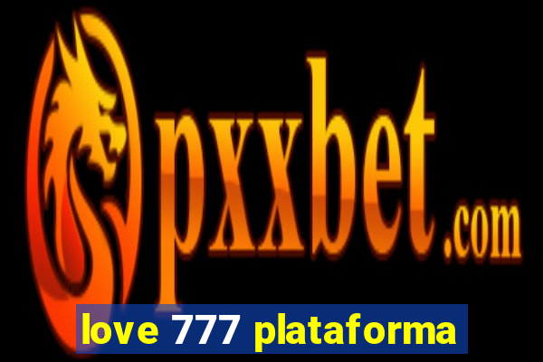 love 777 plataforma